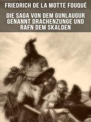 cover image of Die Saga von dem Gunlaugur genannt Drachenzunge und Rafn dem Skalden